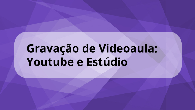Curso de Gravação de Videoaulas: Youtube e Estúdio