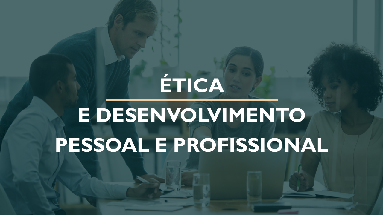 Ética e Desenvolvimento Pessoal e Profissional - MOD3 - 24