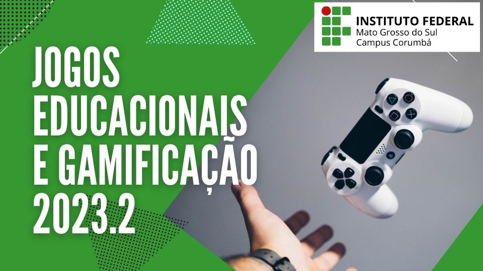 [62483] 2023-2 -  Informatica Aplicada à Educação - Jogos Educacionais e Gamificação