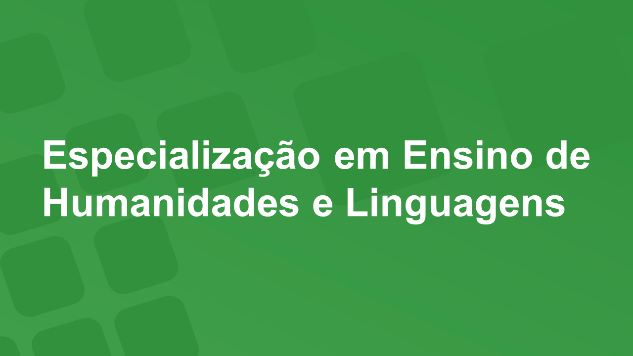 Especialização em Ensino de Humanidades e Linguagens 2025.2