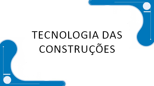 Tecnologia das Construções 