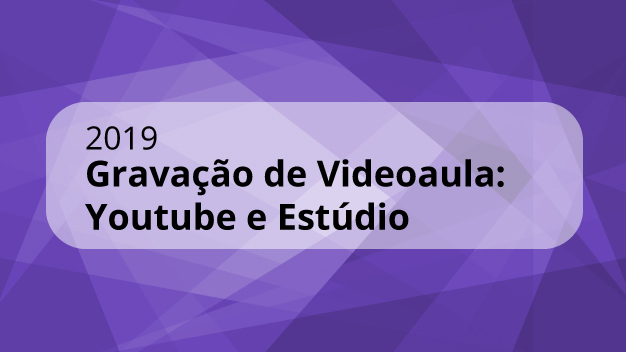 Curso de Gravação de Videoaula: Youtube e Estúdio - 2019