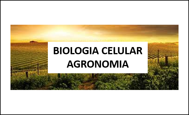 Agronomia - BIOLOGIA CELULAR